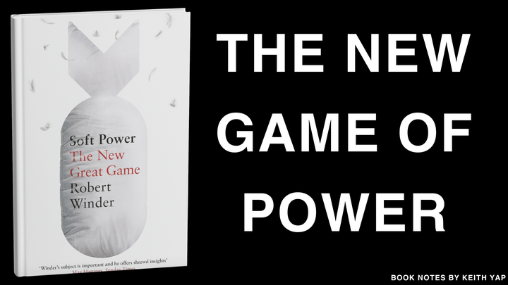 Soft Power: The New Great Game by Robert Winder